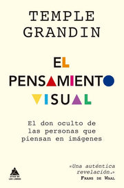 El Pensamiento Visual: El Don Oculto de las Personas que Piensan en Imágenes | Temple Grandin